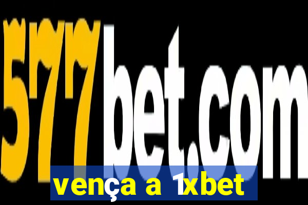 vença a 1xbet